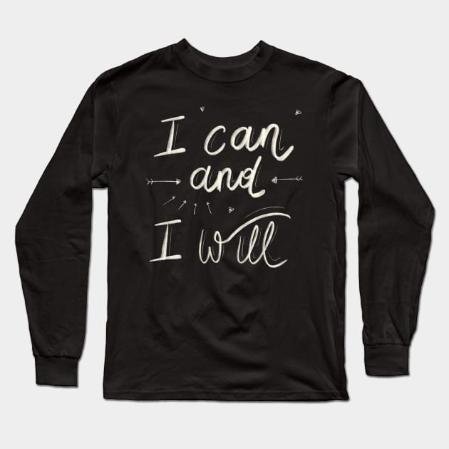 I Can And I Will Long Sleeve T-Shirt by superdupertees